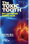 The Toxic Tooth: How a root canal could be making you sick