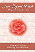 Love Beyond Words: 365 Days of Inspiration from Spirit