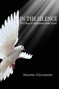 In the Silence: 365 Days of Inspiration from Spirit