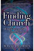 Finding Church: What If There Really Is Something More?