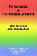 Perfectionism vs. The Pursuit of Excellence