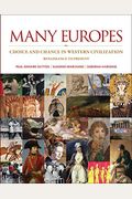 Many Europes: Renaissance to Present: Choice and Chance in Western Civilization