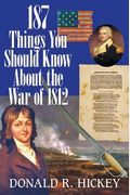 187 Things You Should Know About The War Of 1812