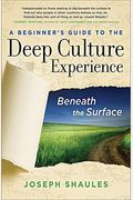 A Beginner's Guide To The Deep Culture Experience: Beneath The Surface