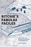 Ritchie's Fabulae Faciles: Latin Text With Facing Vocabulary And Commentary