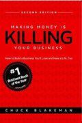 Making Money Is Killing Your Business, How To
