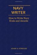 Navy Writer: How To Write Navy Evals And Awards