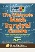 The Ultimate Math Survival Guide Part 1: Whole Numbers & Integers, Fractions, And Decimals & Percents