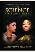 The Science Of Black Hair: A Comprehensive Guide To Textured Hair Care