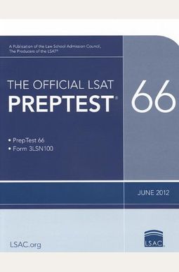 The Official LSAT Preptest 66: June 2012 LSAT The Official LSAT Preptest 66: June 2012 LSAT