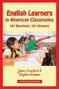 English Learners In American Classrooms: 101 Questions, 101 Answers