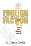 Foreign Faction - Who Really Kidnapped Jonbenet?