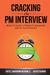 Cracking The Pm Interview: How To Land A Product Manager Job In Technology