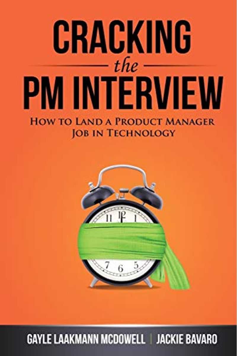 Cracking The Pm Interview: How To Land A Product Manager Job In Technology