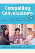 Compelling Conversations-Japan: Questions And Quotations For High Intermediate Japanese English Language Learners