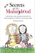 Secrets Of The Mommyhood
