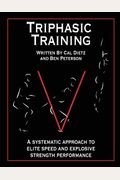 Triphasic Training: A Systematic Approach To Elite Speed And Explosive Strength Performance