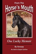 From The Horse's Mouth: One Lucky Memoir