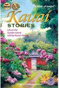 Kauai Stories: Life On The Garden Island Told By Kauai's People