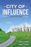 The City Of Influence: A Business Tale