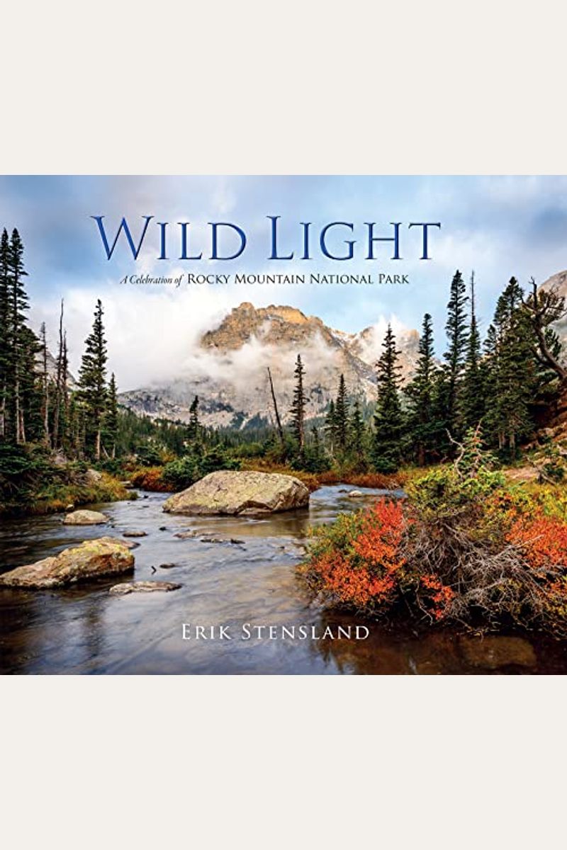 Wild Light: A Celebration Of Rocky Mountain National Park