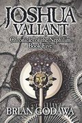 Joshua Valiant (Chronicles Of The Nephilim) (Volume 5)