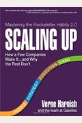 Scaling Up: How A Few Companies Make It...And Why The Rest Don't