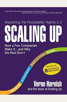 Scaling Up: How a Few Companies Make It...and Why the Rest Don't (Rockefeller Habits 2.0) Scaling Up: How a Few Companies Make It...and Why the Rest Don't (Rockefeller Habits 2.0)
