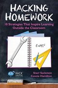Hacking Homework: 10 Strategies That Inspire Learning Outside The Classroom