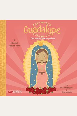 Guadalupe: First Words-Primeras Palabras: First Words - Primeras Palabras Guadalupe: First Words-Primeras Palabras: First Words - Primeras Palabras