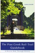 The Pine Creek Rail-Trail Guidebook: A Bicycle Ride Through History