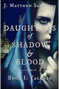 Daughters Of Shadow And Blood - Book I: Yasamin