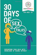 30 Days of Sex Talks for Ages 12+: Empowering Your Child with Knowledge of Sexual Intimacy (Volume 3)