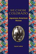 We Chose Colorado: Japanese American Voices