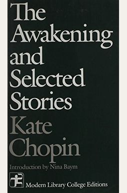 The Awakening And Selected Short Stories The Awakening And Selected Short Stories