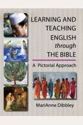 Learning And Teaching English Through The Bible: A Pictorial Approach