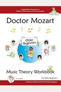 Doctor Mozart Music Theory Workbook for Older Beginners: In-Depth Piano Theory Fun for Children's Music Lessons and HomeSchooling - For Learning a Mus