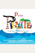 P Is For Pirate: Inspirational Abc's For Educators
