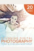 Tony Northrup's Dslr Book: How To Create Stunning Digital Photography