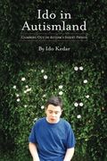 Ido in Autismland: Climbing Out of Autism's Silent Prison