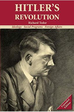 Hitler's Revolution: Ideology, Social Programs, Foreign Affairs Hitler's Revolution: Ideology, Social Programs, Foreign Affairs