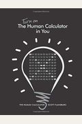 Turn On The Human Calculator In You: The Human Calculator