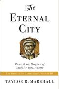 The Eternal City: Rome & The Origins Of Catho