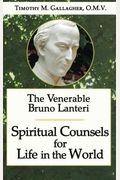 The Venerable Bruno Lanteri: Spiritual Counsels for Life in the World