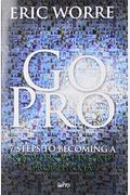 Go Pro - 7 Steps To Becoming A Network Marketing Professional