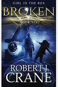 Broken: The Girl in the Box, Book Six