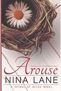 Arouse: A Spiral of Bliss Novel (Book One)