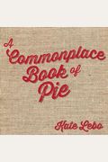 A Commonplace Book Of Pie