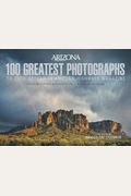 100 Greatest Photographs To Ever Appear In Arizona Highways Magazine