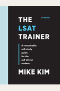 The Lsat Trainer: A Remarkable Self-Study Guide For The Self-Driven Student